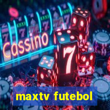 maxtv futebol